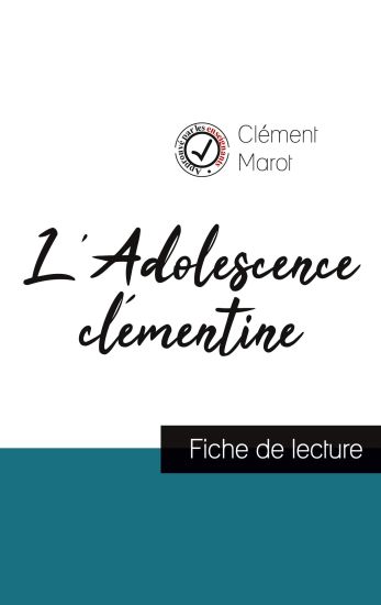 L'Adolescence clémentine de Clément Marot (fiche de lecture et analyse complète de l'oeuvre)