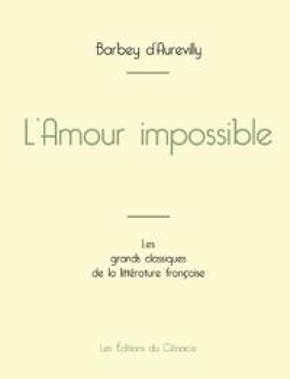L'Amour impossible de Barbey d'Aurevilly (édition grand format) – Jules Barbey d'Aurevilly, kirjan kansikuva