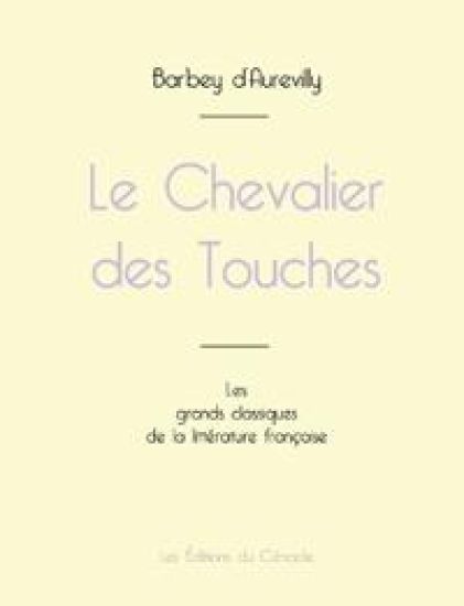 Le Chevalier des Touches de Barbey d'Aurevilly (édition grand format) – Jules Barbey d'Aurevilly, kirjan kansikuva