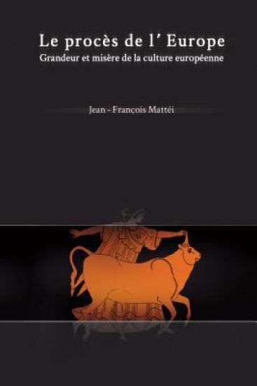 Le Procès de l'Europe: Grandeur Et Misère de la Culture Européenne