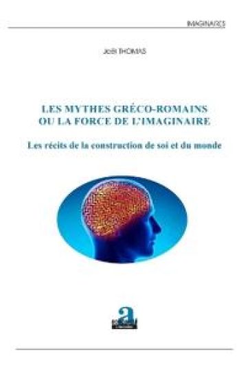 Les mythes gréco-romains ou la force de l'imaginaire