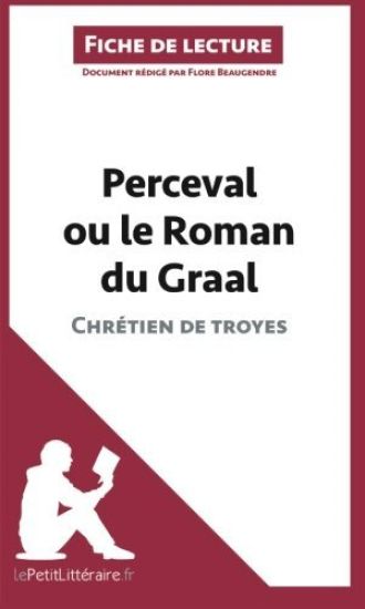 Perceval ou le Roman du Graal de Chrétien de Troyes (Fiche de lecture)