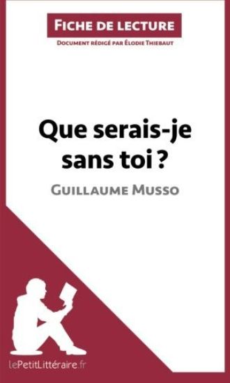 Que serais-je sans toi ? de Guillaume Musso (Fiche de lecture)