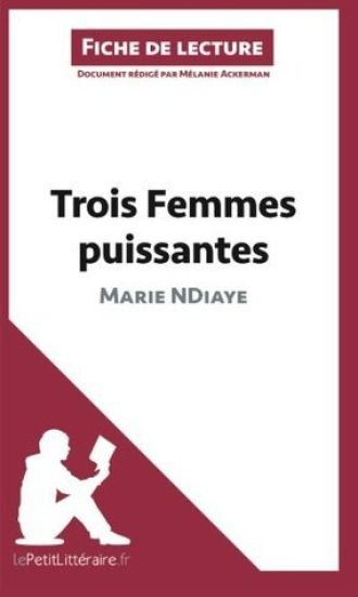 Trois femmes puissantes de Marie NDiaye (Fiche de lecture)