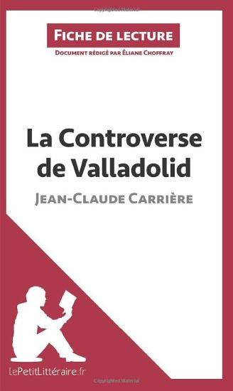 La Controverse de Valladolid de Jean-Claude Carrière (Fiche de lecture)