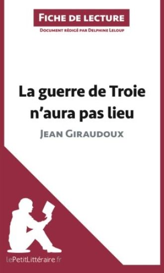 La guerre de Troie n'aura pas lieu de Jean Giraudoux (Fiche de lecture)
