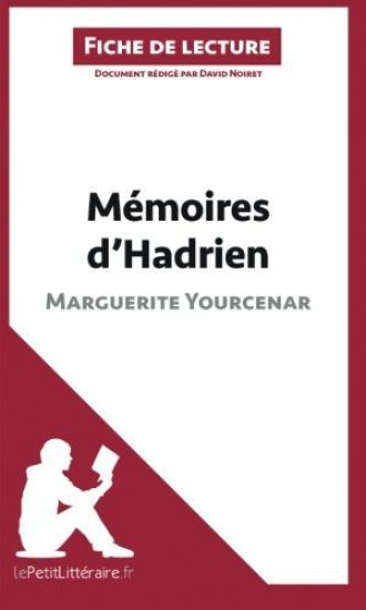 Mémoires d'Hadrien de Marguerite Yourcenar (Fiche de lecture)