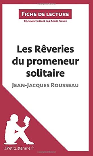 Les Rêveries du promeneur solitaire de Jean-Jacques Rousseau (Fiche de lecture)