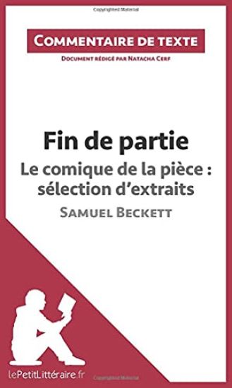 Fin de partie - Le comique de la pièce : sélection d'extraits - Samuel Beckett (Commentaire de texte)
