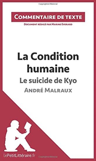 La Condition humaine - Le suicide de Kyo - André Malraux (Commentaire de texte)