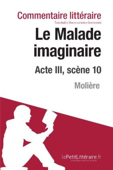 Le Malade imaginaire de Molière - Acte III, scène 10
