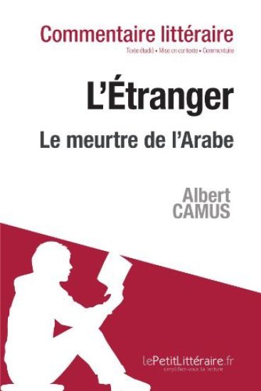 L'Étranger - Le meurtre de l'Arabe - Albert Camus (Commentaire de texte)