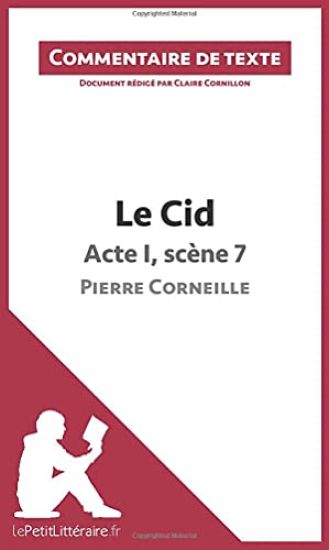 Le Cid - Acte I, scène 7 - Pierre Corneille (Commentaire de texte)