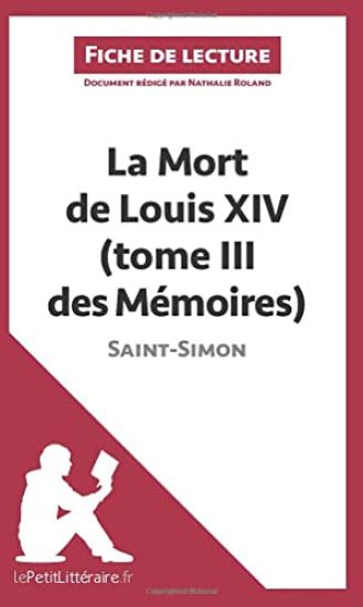 La Mort de Louis XIV (tome III des Mémoires) de Saint-Simon (Fiche de lecture)