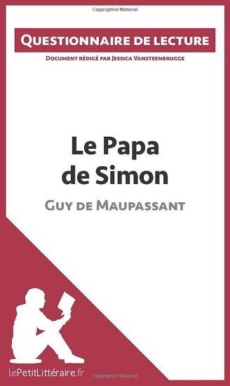 Le Papa de Simon - Guy de Maupassant (Questionnaire de lecture)