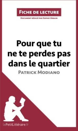 Pour que tu ne te perdes pas dans le quartier de Patrick Modiano (Fiche de lecture)