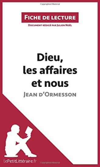 Dieu, les affaires et nous de Jean d'Ormesson (Fiche de lecture)