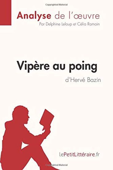 Vipère au poing d'Hervé Bazin (Analyse de l'oeuvre)
