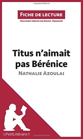 Titus n'aimait pas Bérénice de Nathalie Azoulai (Fiche de lecture)