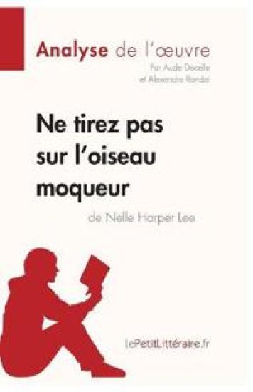 Ne tirez pas sur l'oiseau moqueur de Nelle Harper Lee (Analyse de l'oeuvre)