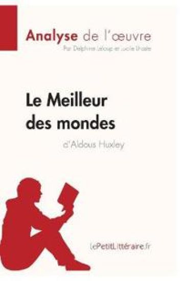 Le Meilleur des mondes d'Aldous Huxley (Analyse de l'oeuvre)