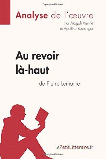 Au revoir là-haut de Pierre Lemaitre (Analyse d'oeuvre)