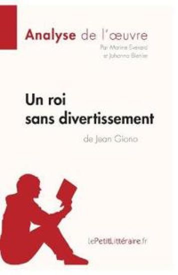 Un roi sans divertissement de Jean Giono (Analyse de l'oeuvre)