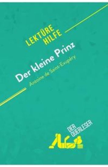 Der kleine Prinz von Antoine de Saint-Exupéry (Lektürehilfe)