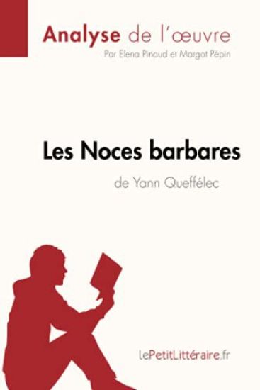 Les Noces barbares de Yann Queffélec (Analyse de l'oeuvre)