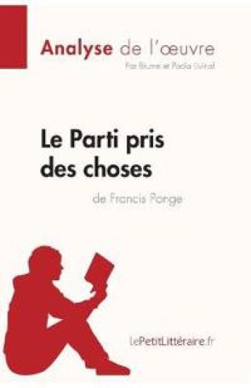 Le Parti pris des choses de Francis Ponge (Analyse de l'oeuvre)
