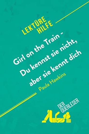 Girl on the Train - Du kennst sie nicht, aber sie kennt dich von Paula Hawkins (Lektürehilfe)