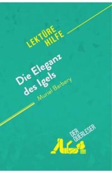 Die Eleganz des Igels von Muriel Barbery (Lektürehilfe)