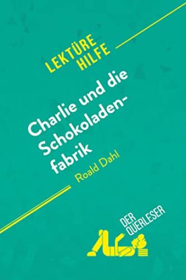 Charlie und die Schokoladenfabrik von Roald Dahl (Lektürehilfe)