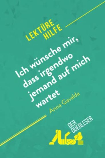 Ich wünsche mir, dass irgendwo jemand auf mich wartet von Anna Gavalda (Lektürehilfe)