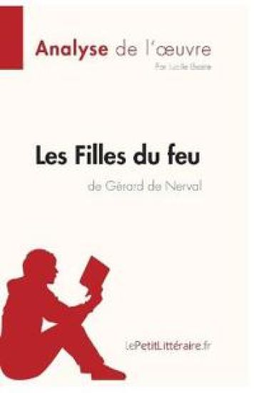 Les Filles du feu de Gérard de Nerval (Analyse de l'oeuvre)