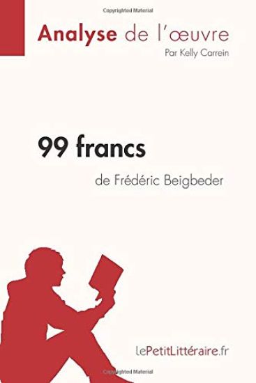 99 francs de Frédéric Beigbeder (Analyse de l'oeuvre)