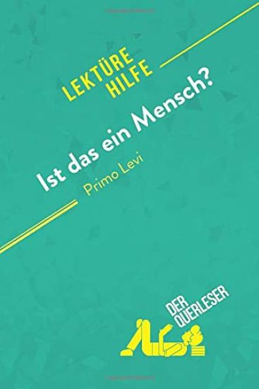 Ist das ein Mensch? von Primo Levi (Lektürehilfe): Detaillierte Zusammenfassung, Personenanalyse und Interpretation