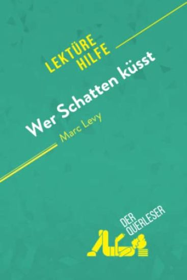 Wer Schatten küsst von Marc Levy (Lektürehilfe)