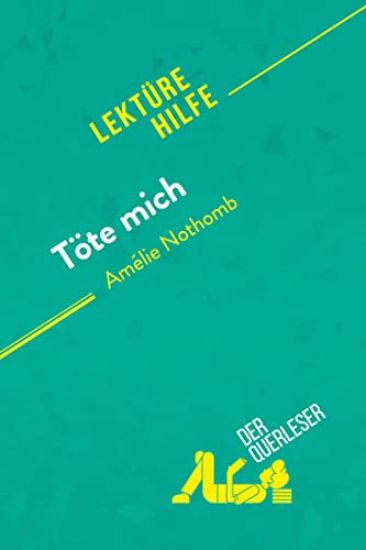Töte mich von Amélie Nothomb (Lektürehilfe)