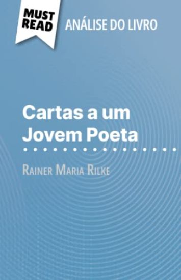 Cartas a um Jovem Poeta de Rainer Maria Rilke (Análise do livro)