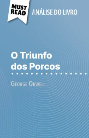 O Triunfo dos Porcos de George Orwell (Análise do livro)