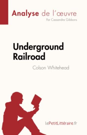 Underground Railroad de Colson Whitehead (Analyse de l'¿uvre)