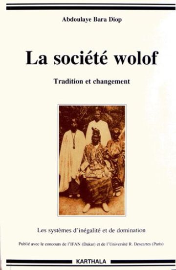 Société wolof (La). Tradition et changement
