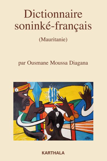 Dictionnaire soninké-français (Mauritanie). Nouvelle édition revue et augmentée