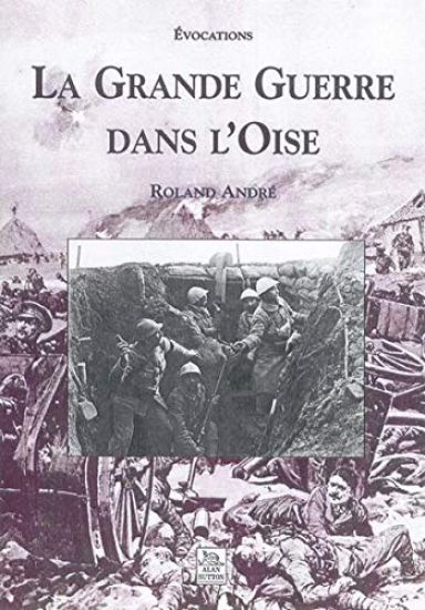 Grande Guerre dans l'Oise (La)