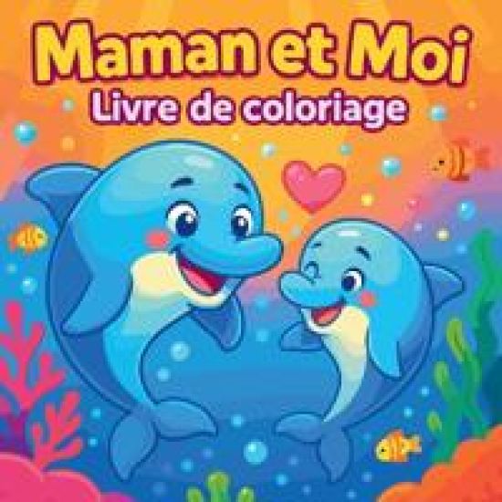 Maman et moi - Livre de coloriage