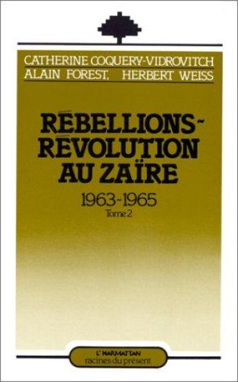 Rébellions et Révolutions au Zaïre (1963-1965)