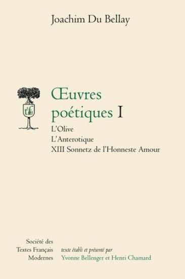 Oeuvres Poetiques - Tome I: L'Olive; l'Anterotique; XIII Sonnetz de l'Honneste Amour
