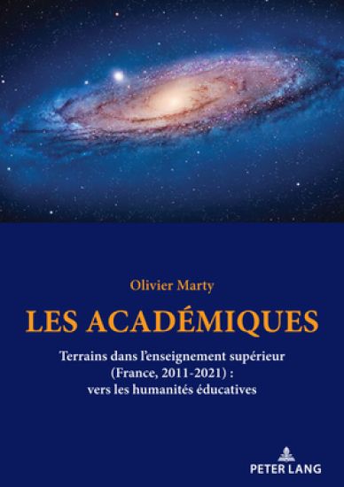 Les Académiques: Terrains Dans l'Enseignement Supérieur (France, 2011-2021): Vers Les Humanités Éducatives