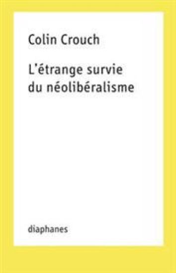 L'étrange survie du néolibéralisme